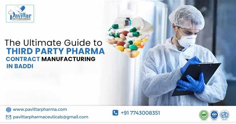 The Ultimate Guide to Third-Party Pharma Contract Manufacturers in Baddi