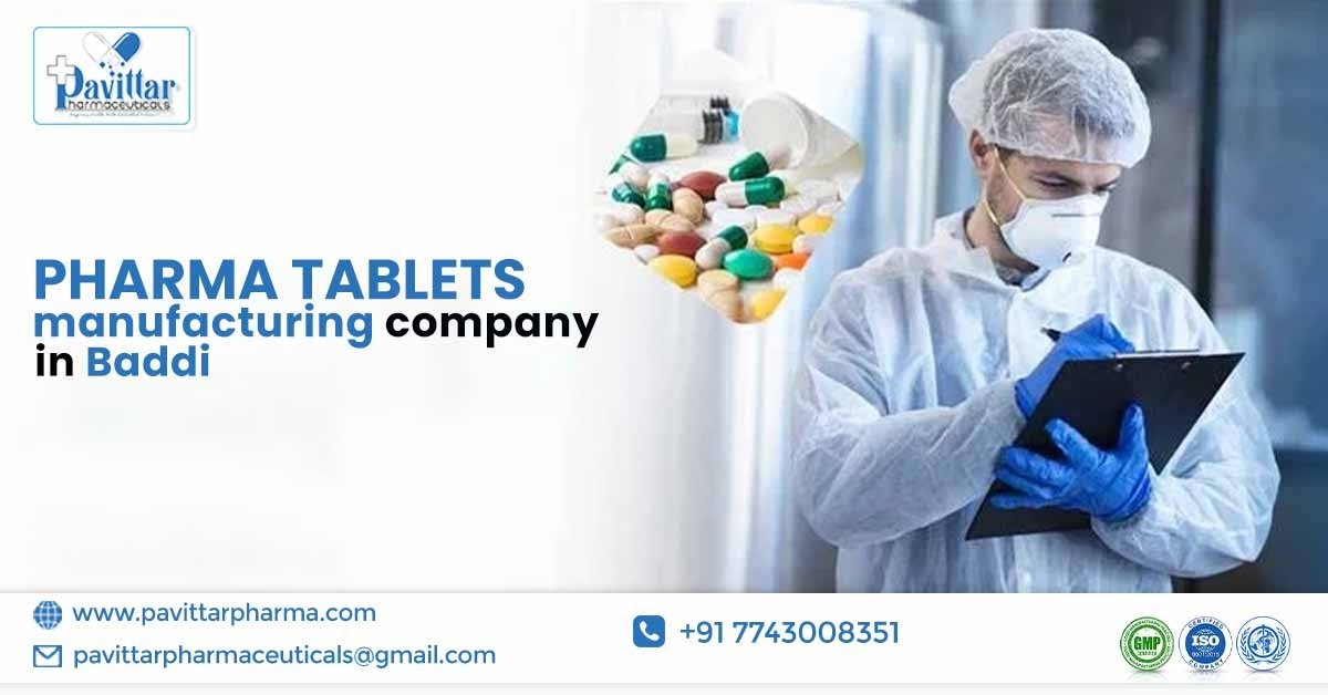 Pharma tablets manufacturing company in Baddi