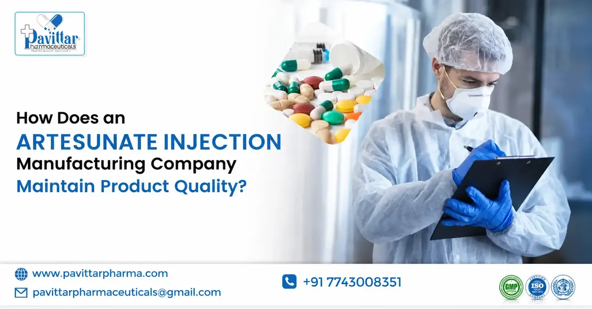 How Does an Artesunate Injection Manufacturing Company Maintain Product Quality?