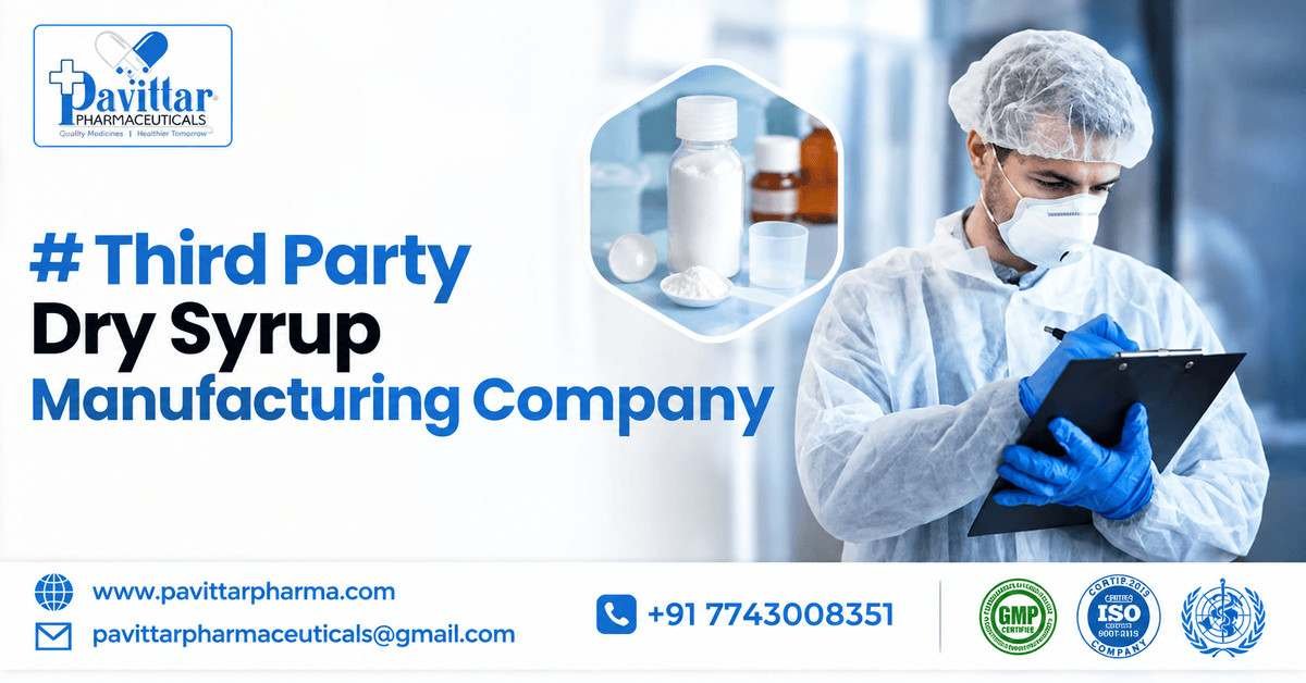 How to Choose the Best Third Party Dry Syrup Manufacturing Company in India